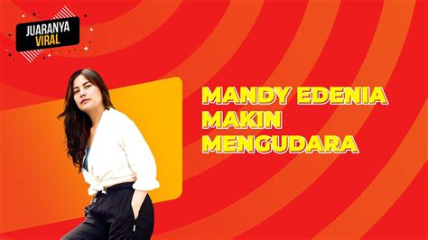MANDY EDENIA MAKIN MENGUDARA .